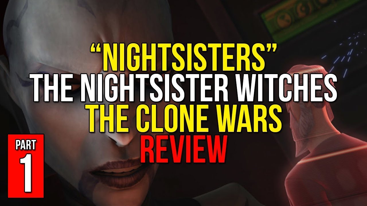Nightsisters REVIEW - The Nightsister Witches Arc [PART 1] - Star Wars: The Clone Wars