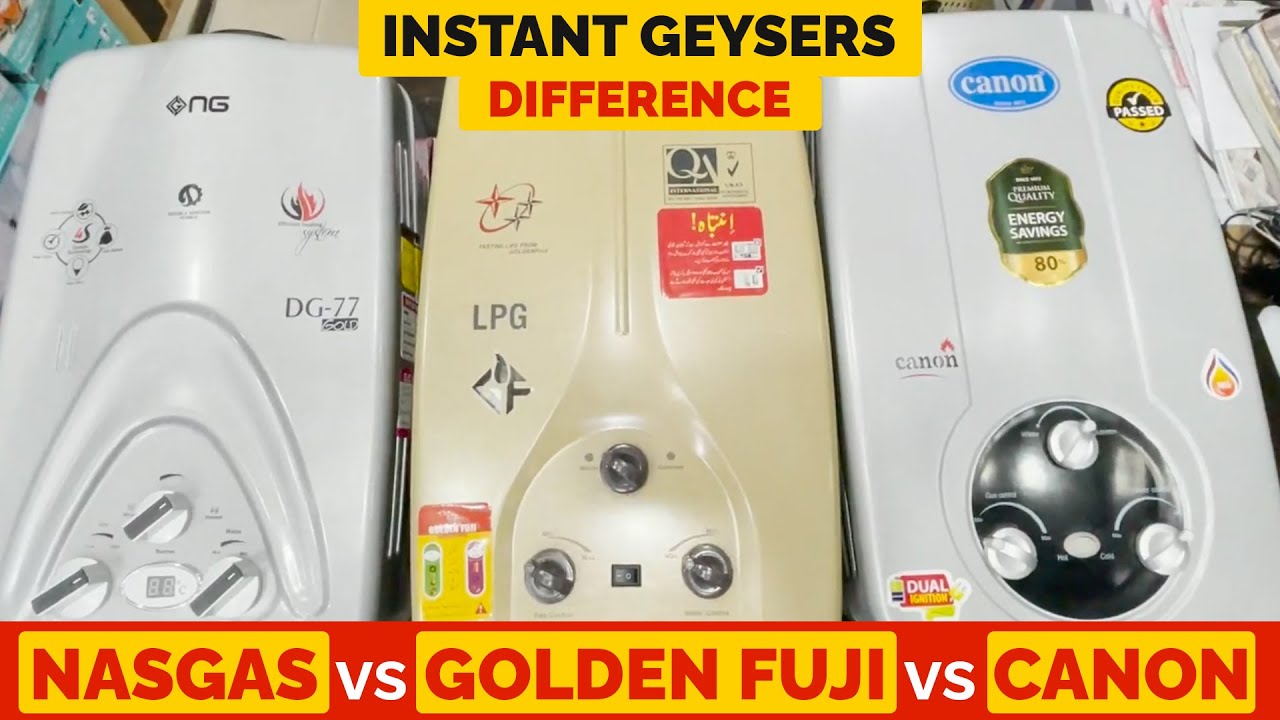 Best Instant Geyser in Pakistan 2023|| Canon, Nas Gas, Golden Fuji|| Advantages & Disadvantages full