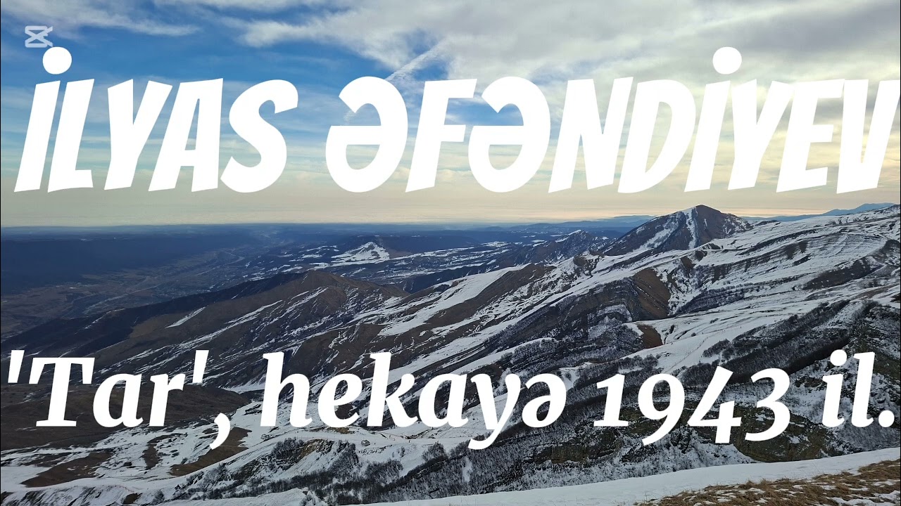 İLYAS ƏFƏNDİYEV. 'Tar', səsli-hekayə.