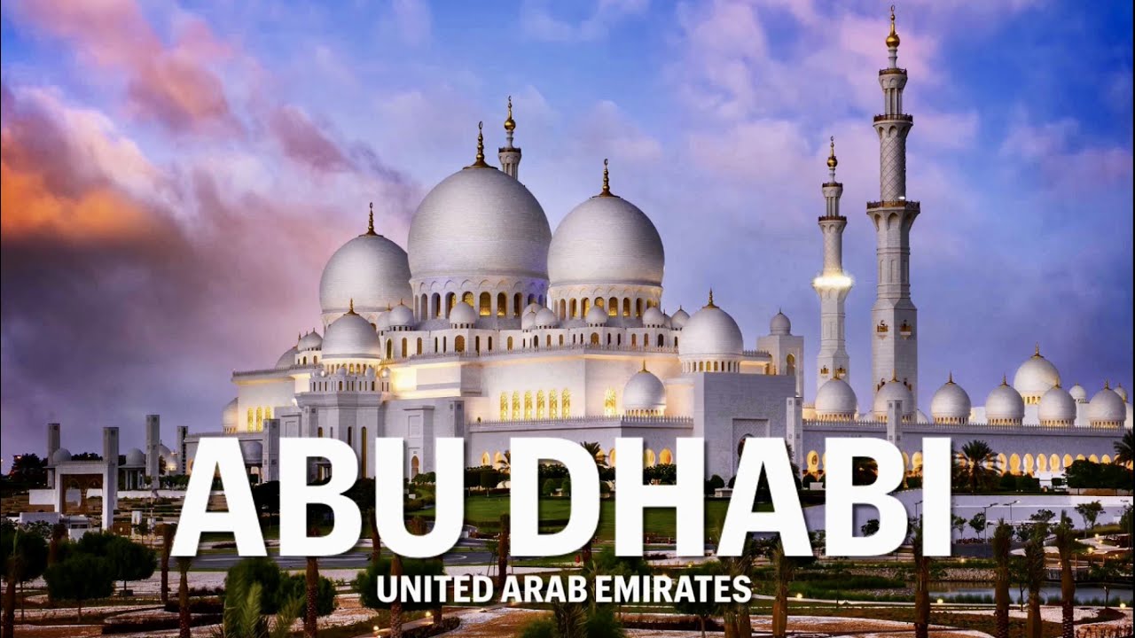 Abu Dhabi, Incredible beauty of United Arab Emirates Capital City