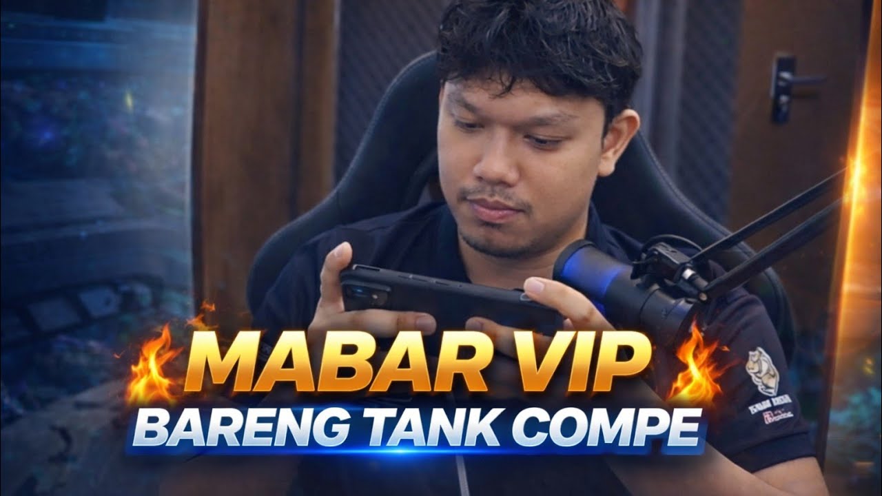 MABAR VIP  🔥 BARENG TANK COMPE 🔥