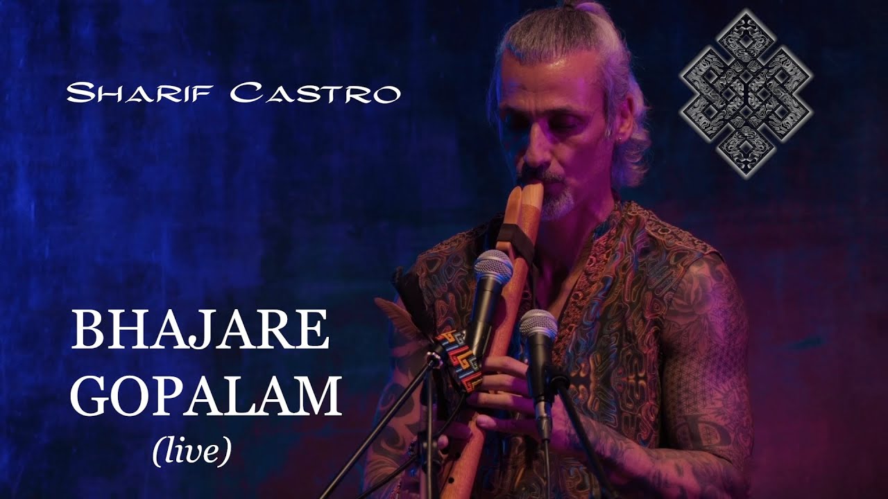 Sharif Castro & Ernesto Puerto - Bhajare Gopalam (live)