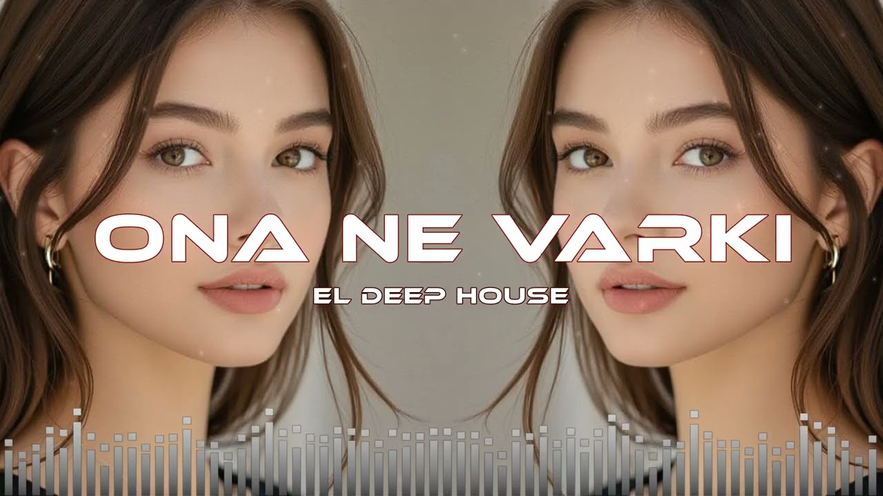 Ona Nə Varki - EL Deep House (Azeri Bass Remix) Hamının axatrdıqı azəri deep house mahnı