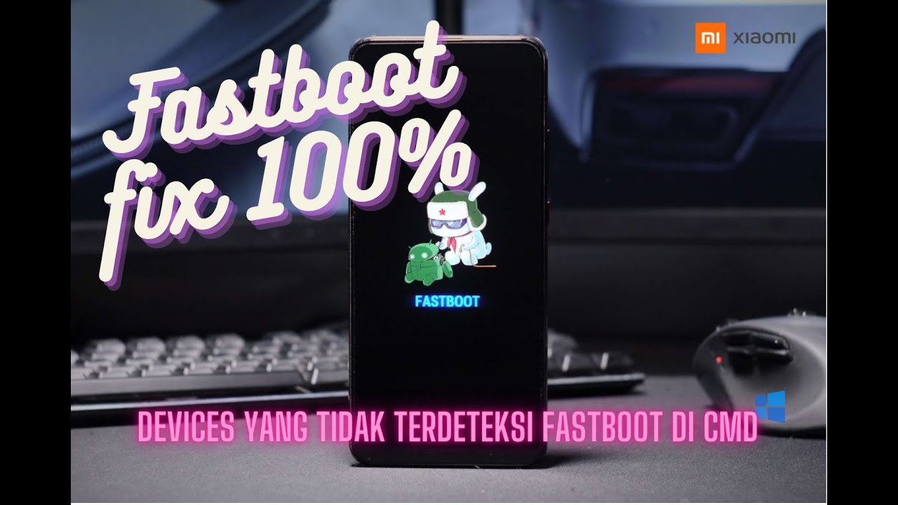 Mengatasi Xiaomi Tidak Terdeteksi Adb Fastboot. Ini dia caranya Sukses 100%!!