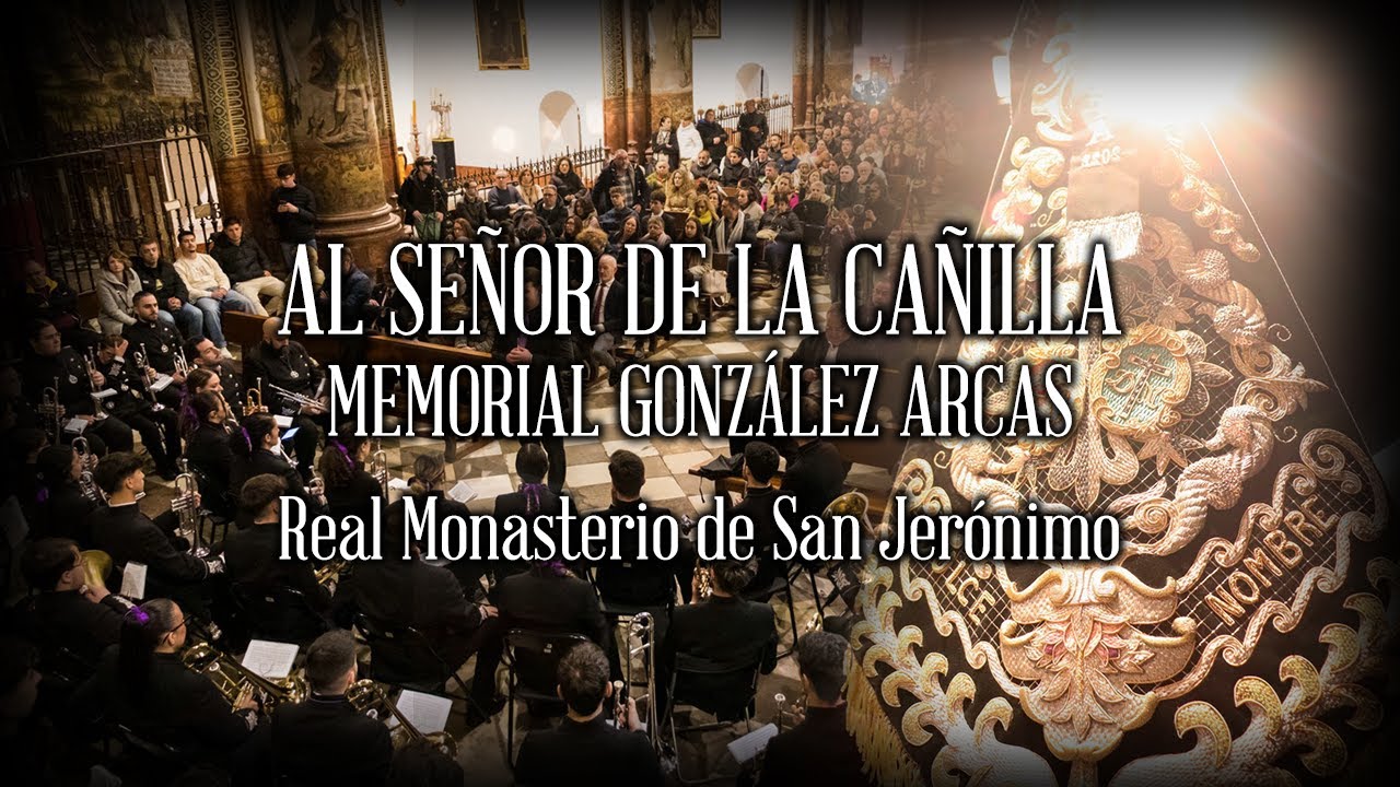 AL SEÑOR DE LA CAÑILLA | Real Monasterio de San Jerónimo 2025 | AM Dulce Nombre de Jesús de Granada