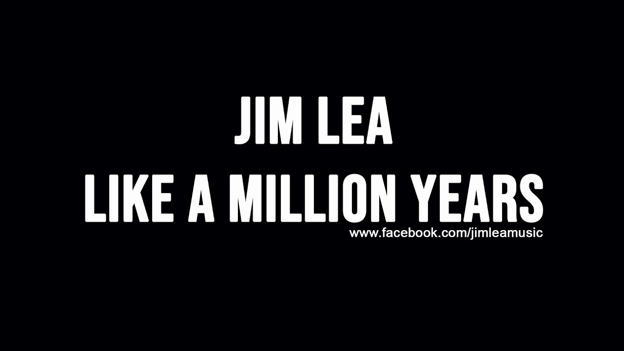 Jim Lea - Like a million years