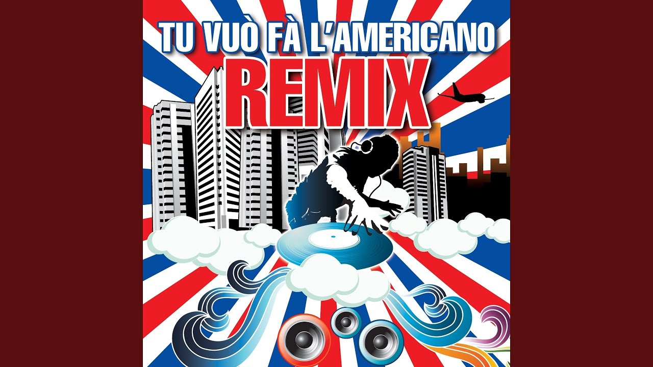 Tu vuò fà l'Americano Remix (Radio Edit)