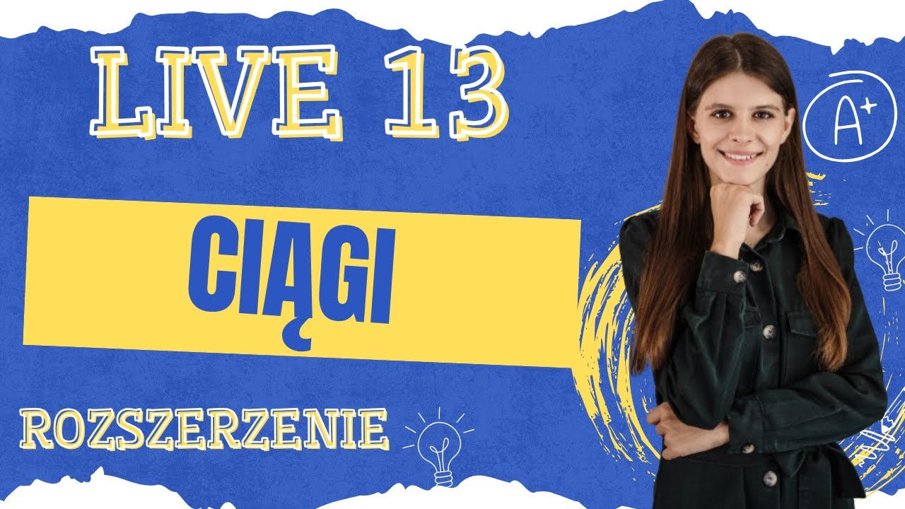 🔴 Ciągi 🔴 LIVE nr 13 poziom rozszerzony