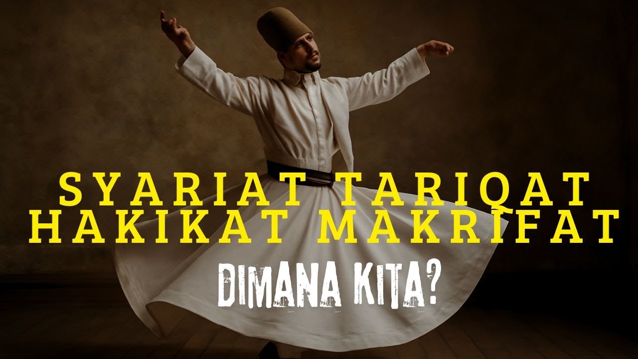 4 TINGKATAN ILMU: SYARIAT, TARIQAT, HAKIKAT, MAKRIFAT – DIMANA KITA? - RUHANIYAH ISLAM
