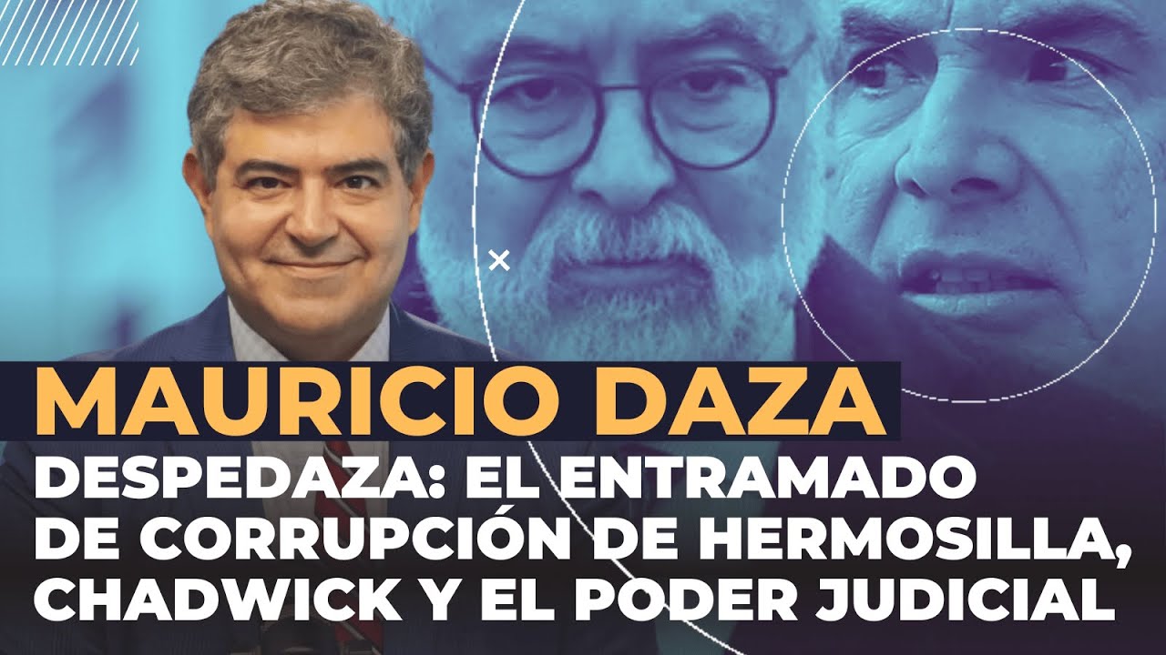 Daza despedaza: revela el entramado de corrupción de Hermosilla, Chadwick y el Poder Judicial