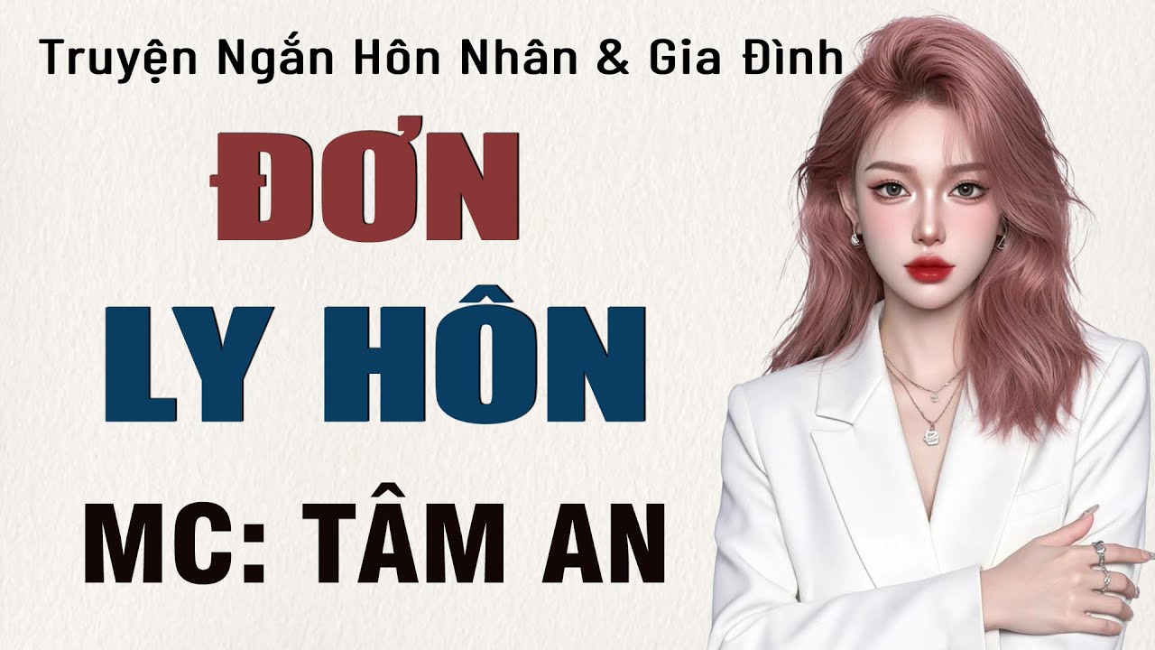 Truyện ngắn làng quê - Đơn Ly Hôn - MC Tâm An diễn đọc truyền cảm, ai cũng mê