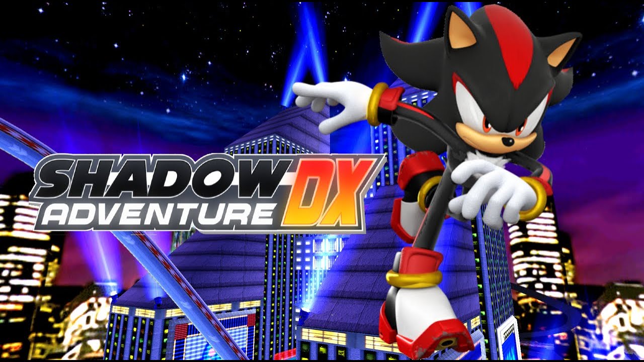Shadow adventure DX (Sonic Adventure mod)