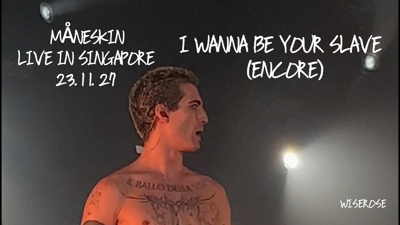 MÅNESKIN - I WANNA BE YOUR SLAVE (ENCORE) [Live in Singapore, 231127]