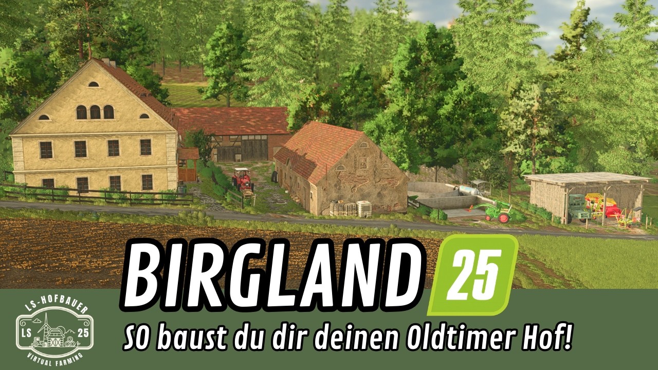 LS25 Birgland | DAS ist mein Oldtimer Hof!