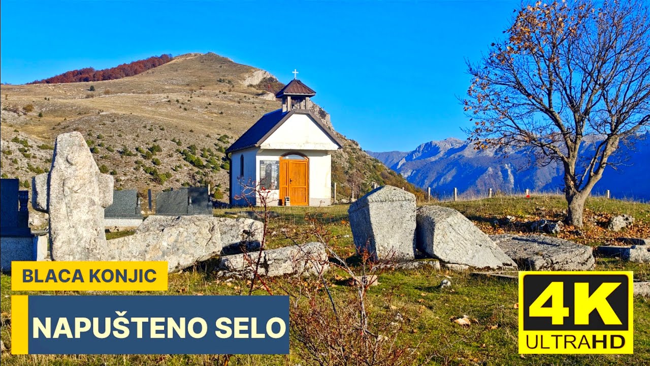 Napušteno selo Blace Bjelašnica Konjic