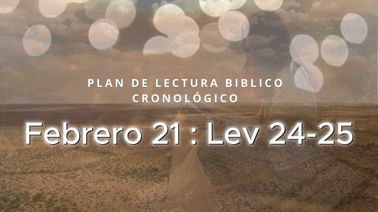 ✅ LA BIBLIA EN UN AÑO - 21 de Febrero 2026 (LEVITÍCO 24-25)
