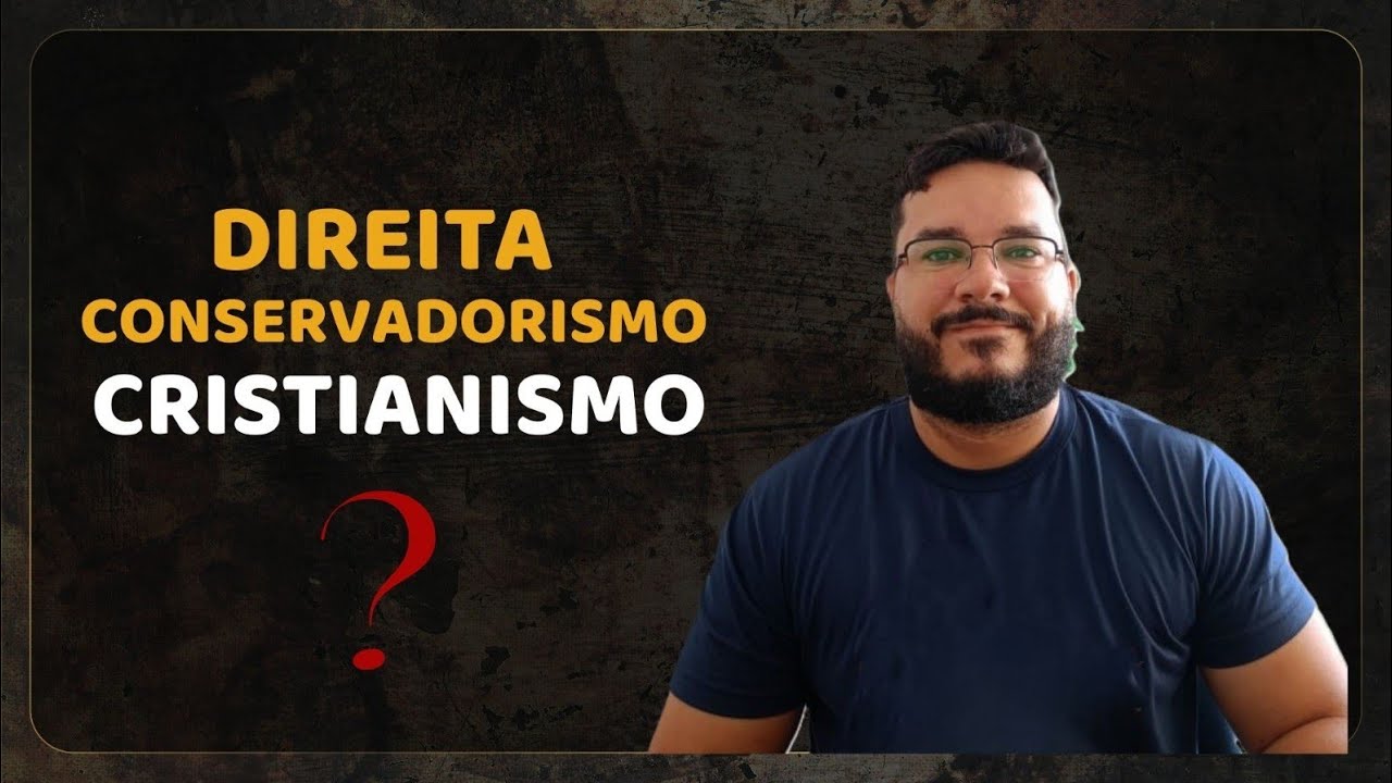 A DIREITA, O CONSERVADORISMO E O CRISTIANISMO: Surgimento, conexão e Brasil.