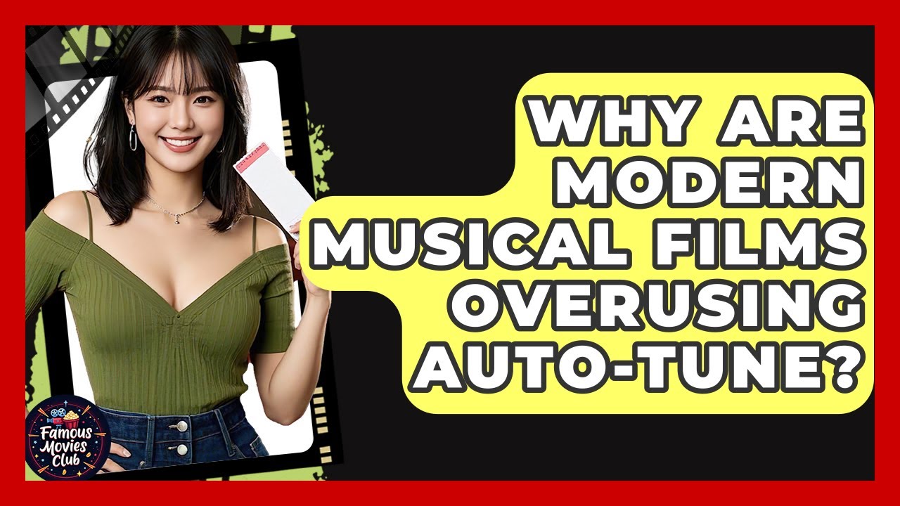 Why Are Modern Musical Films Overusing Auto-tune? - Famous Movies Club