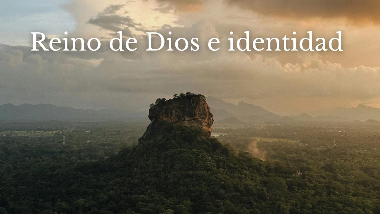 REINO DE DIOS E IDENTIDAD - Parte 2