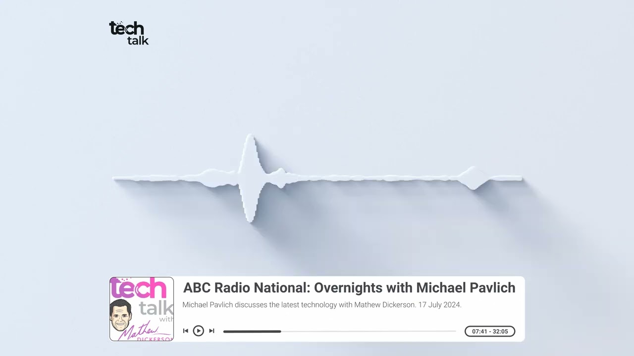 Tech Talk on ABC Overnights with Michael Pavlich.