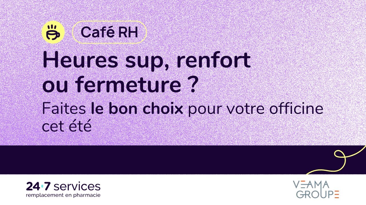 Café RH - Heures sup, renfort ou fermeture ? - Avril 25