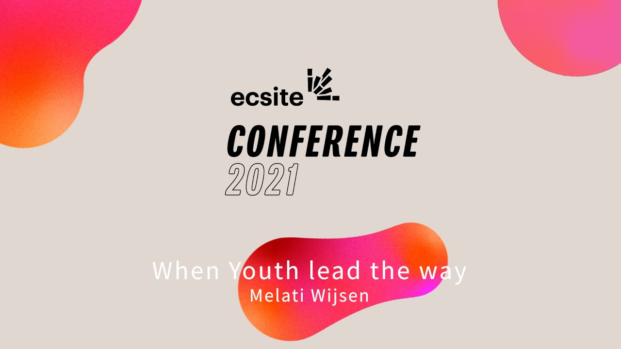 #Ecsite2021 - Keynote Melati Wijsen