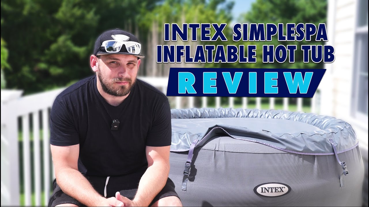 Intex Inflatable Hot Tub Review and Setup — Simple Spa