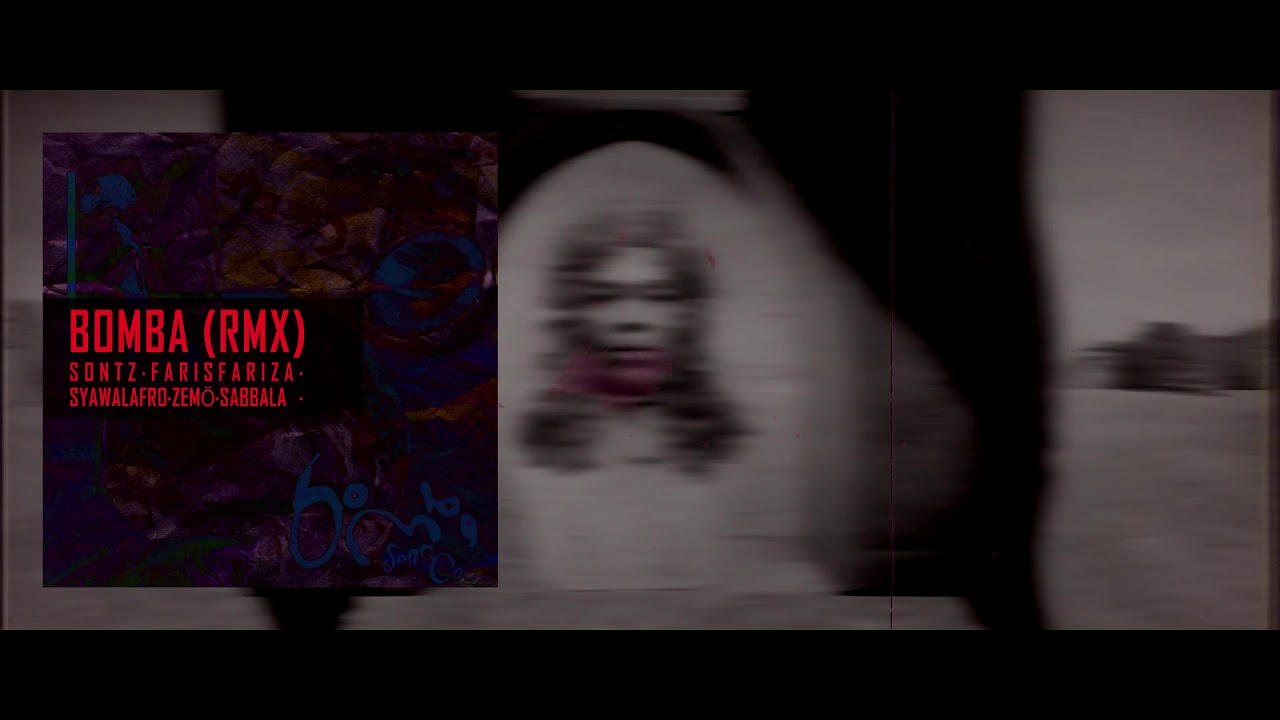 Bomba [RMX] - Sontz, Faris Fariza, Syawalafro, ZEMO, Sabbala (Official Music Video)