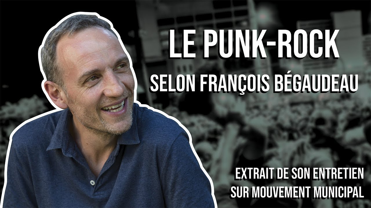 LE PUNK-ROCK SELON FRANÇOIS BÉGAUDEAU (Extrait de l'entretien pour Mouvement Municipal)