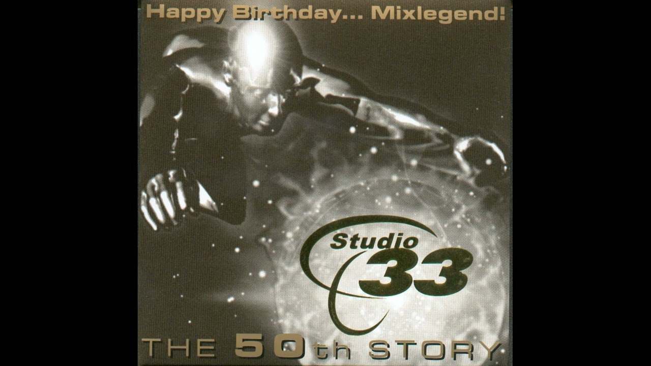 Studio 33 - The 50th Story (Happy Birthday... Mixlegend!) (DJ O) (2002) [HD]