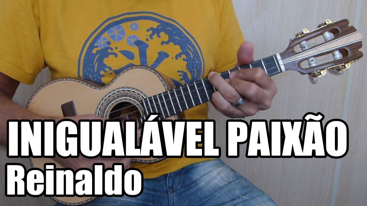 Inigualável Paixão - Reinaldo - Mi Maior