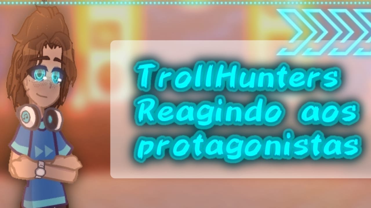 Troll hunters/Caçadores de trolls reagindo a o futuro deles [ Gacha react | Contos de arcádia ]