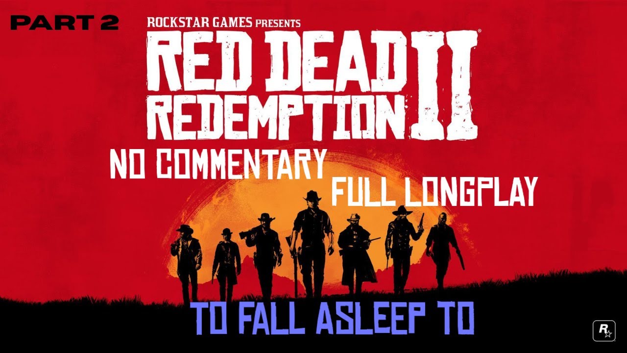 Red Dead Redemption 2 (Part 2)- Full Longplay | No commentary Games to Work, Sleep or Relax To