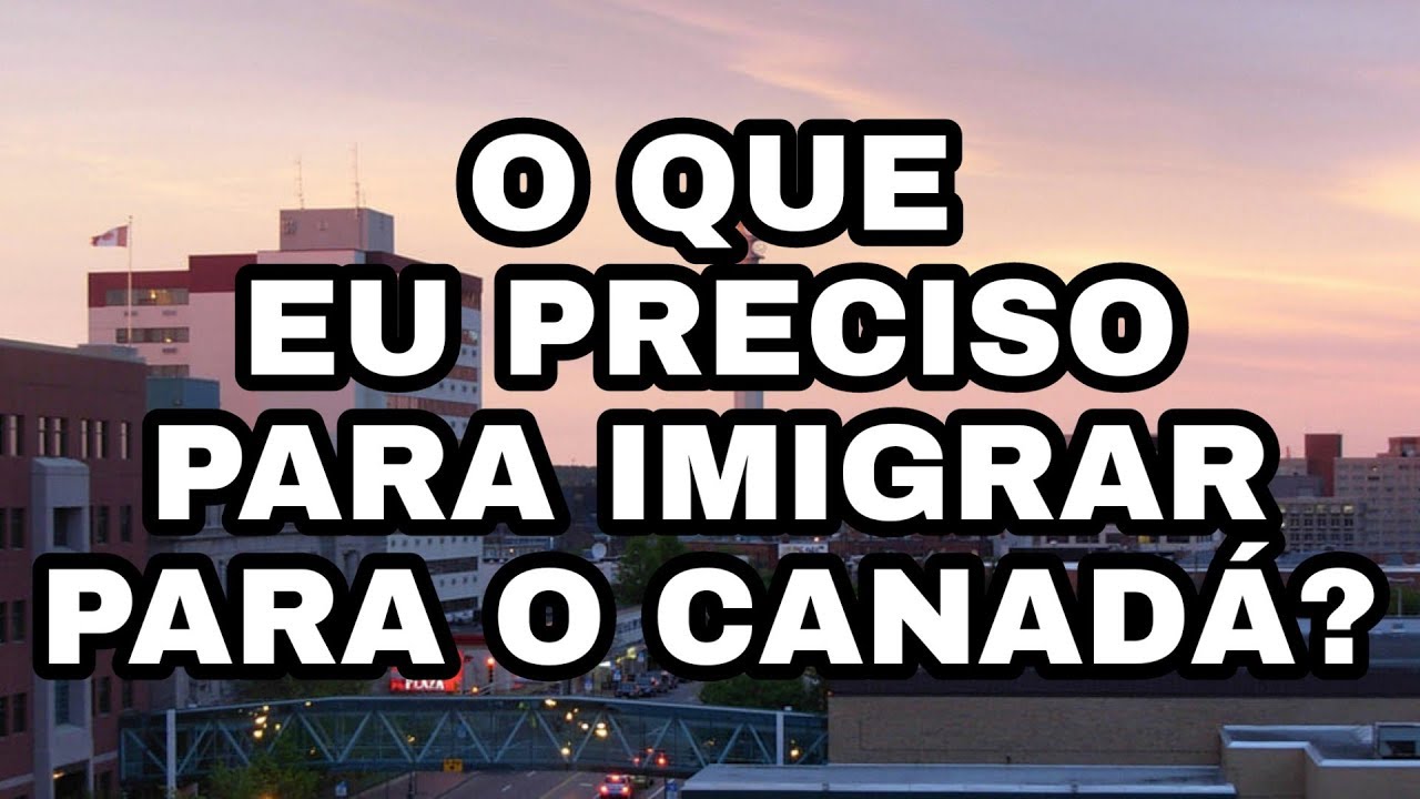 COMO IMIGRAR PARA O CANAD&Aacute;? | MORAR NO CANAD&Aacute; | MONCTON | NEW BRUNSWICK