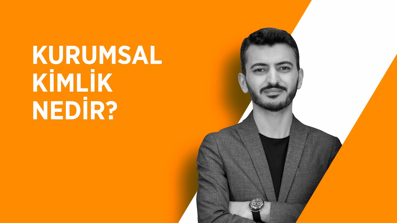 ✏️ Kurumsal Kimlik Nedir ve Nasıl Oluşturulur? | Neleri Kapsar? | Kurumsal Kimlik Oluşturma S&uuml;reci
