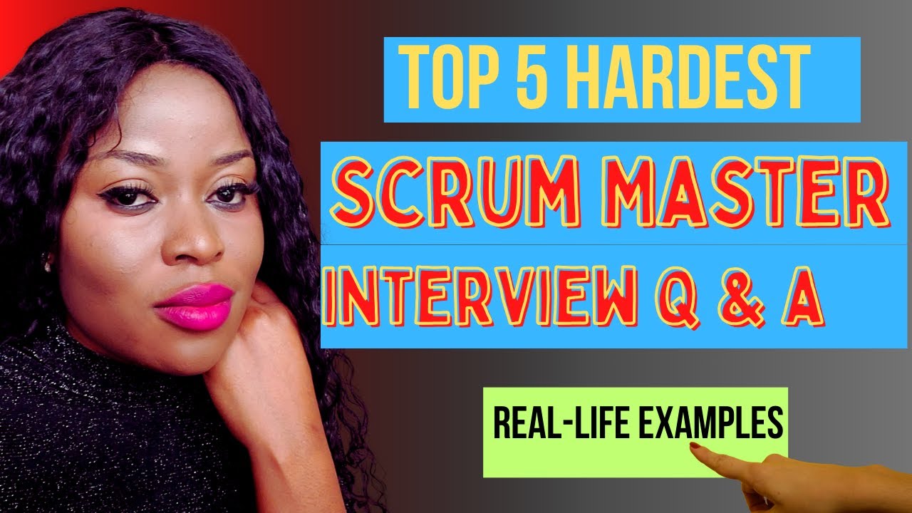 5 Hardest Scrum Master Interview Questions with Real-Life Answers in 2024