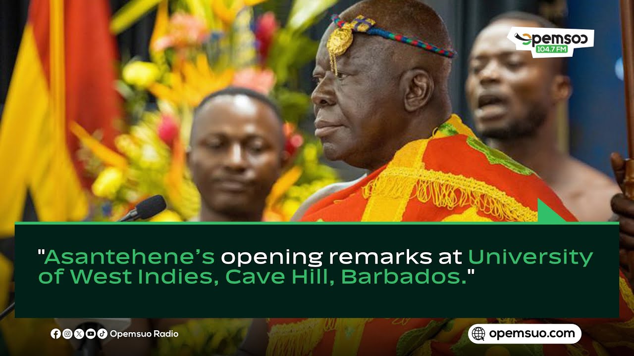 Full video : Asantehene&rsquo;s opening remarks at University of West Indies, Cave Hill, Barbados