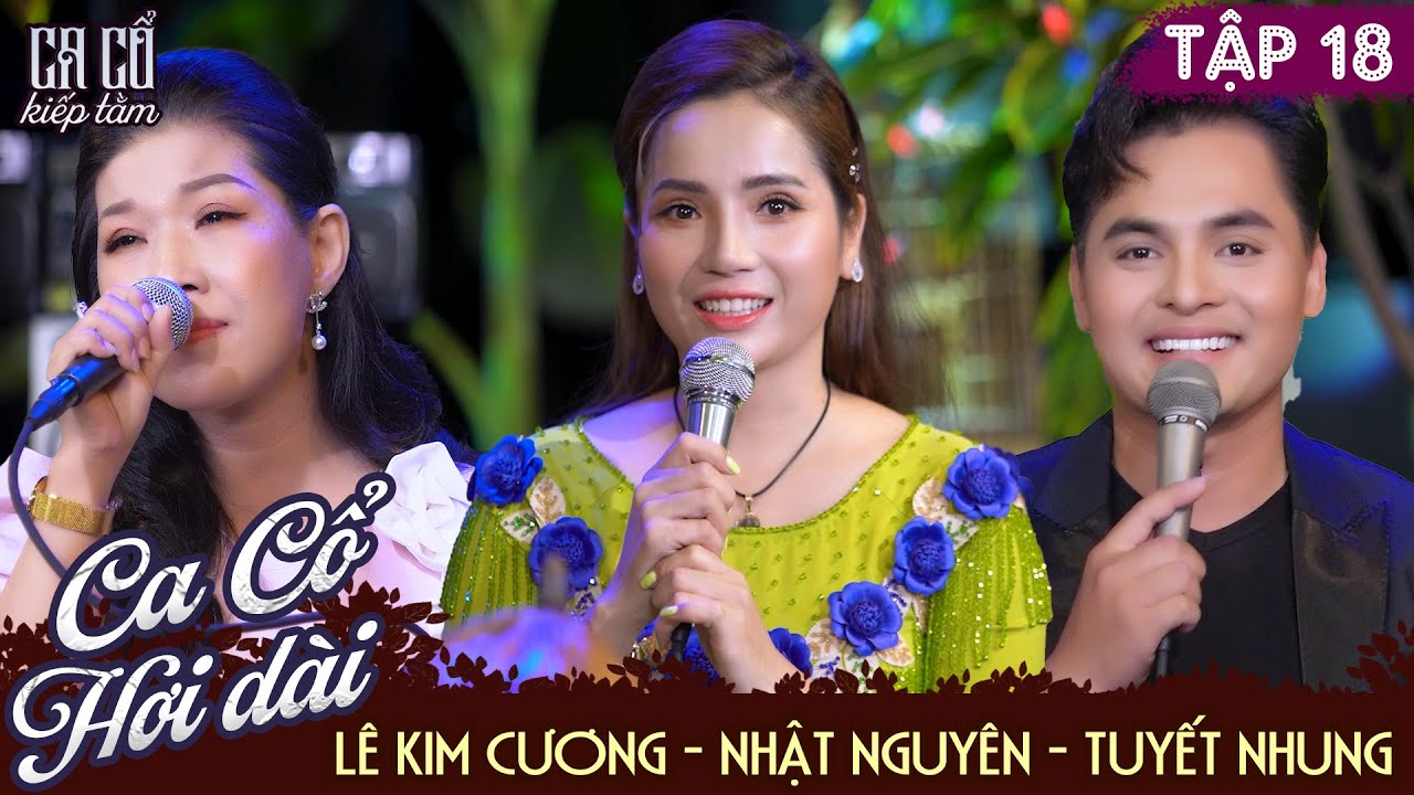 CA CỔ KIẾP TẰM - Tập 18 | NS Lê Kim Cương, Nhật Nguyên, Tuyết Nhung - Trích Đoạn Ca Cổ Cải Lương Xưa