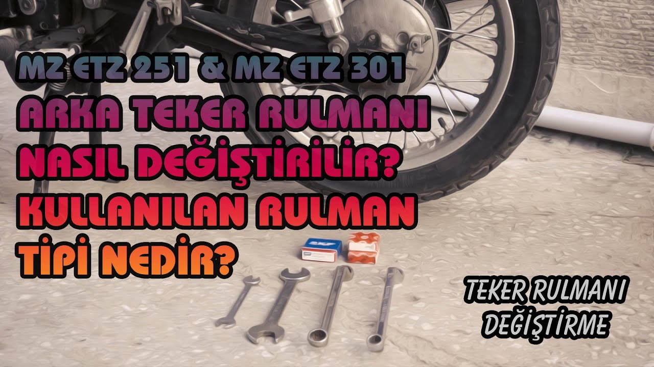MZ ETZ 251 & 301 arka teker nasıl sökülür? arka teker rulmanı nasıl değişir? rulman tipi nedir?