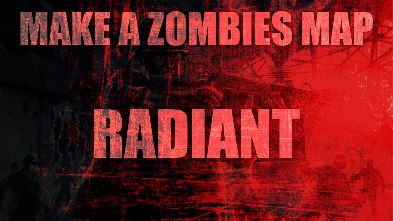 RADIANT | Ep2 : How To Make A Custom Zombies Map on Call of Duty World at War