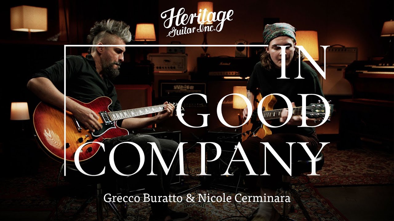 In Good Company with Grecco Buratto & Nicole Cerminara | Custom Core H-535 & Custom Core H-530