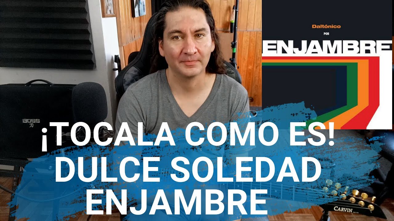 DULCE SOLEDAD - ENJAMBRE (TUTORIAL GUITARRA): ¡Tócala como es!