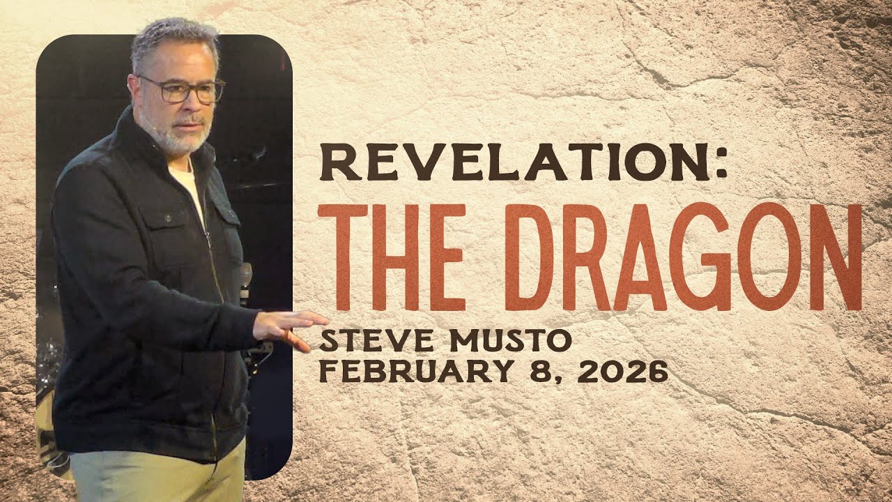 The Red Dragon • Revelation 12-14 • Steve Musto