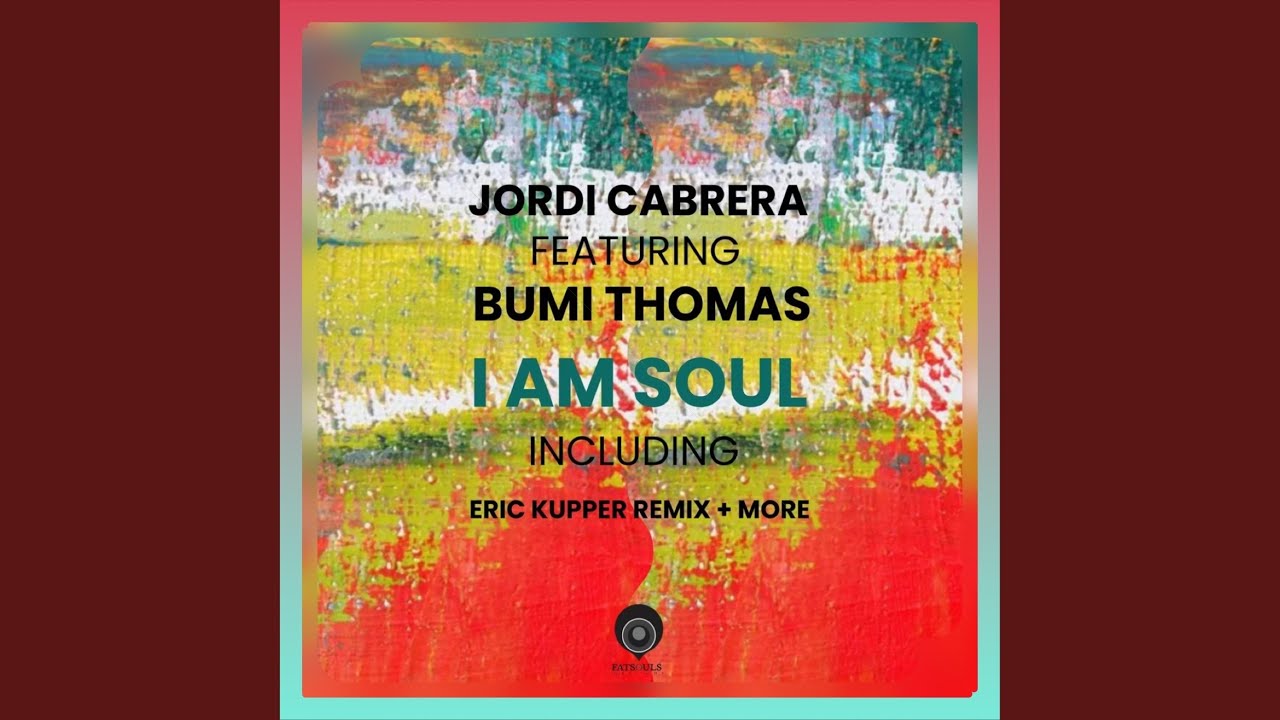 I Am Soul (Eric Kupper Remix) (feat. Bumi Thomas)