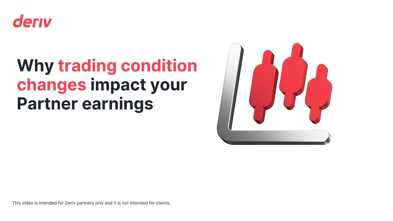Why trading condition changes impact your Partner Earnings