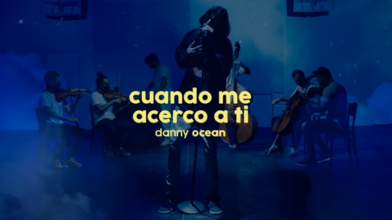 Danny Ocean - Cuando Me Acerco A Ti (Blue Acoustic Version)