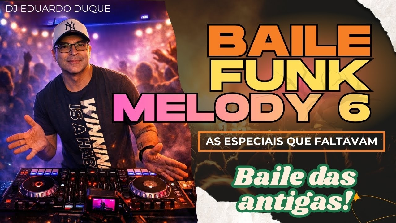 Baile Funk Melody 6 - Baile Antigas Nostalgia Anos 90 - Set Mixado Música para Churrasco Freestyle