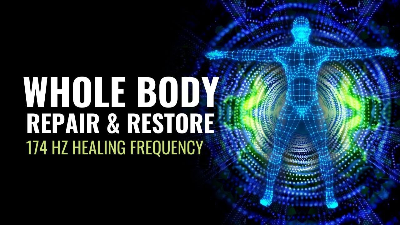 Whole Body Repair and Restore | Raise Your Body Energy and Healing Power | 174 Hz Healing Frequency