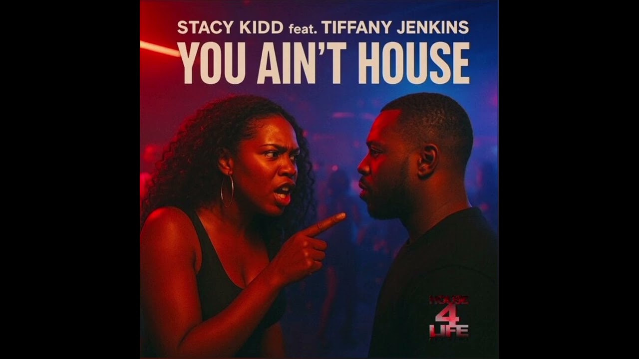 Stacy Kidd, Tiffany Jenkins – You Ain’t House (Main Mix)