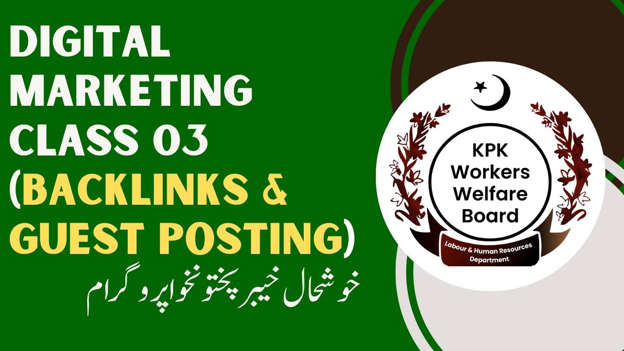 Digital Marketing Class 03 II Backlinks & Guest posting II Khushal Pukhtun klhuwa Program